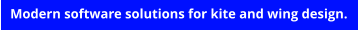 Modern software solutions for kite and wing design.